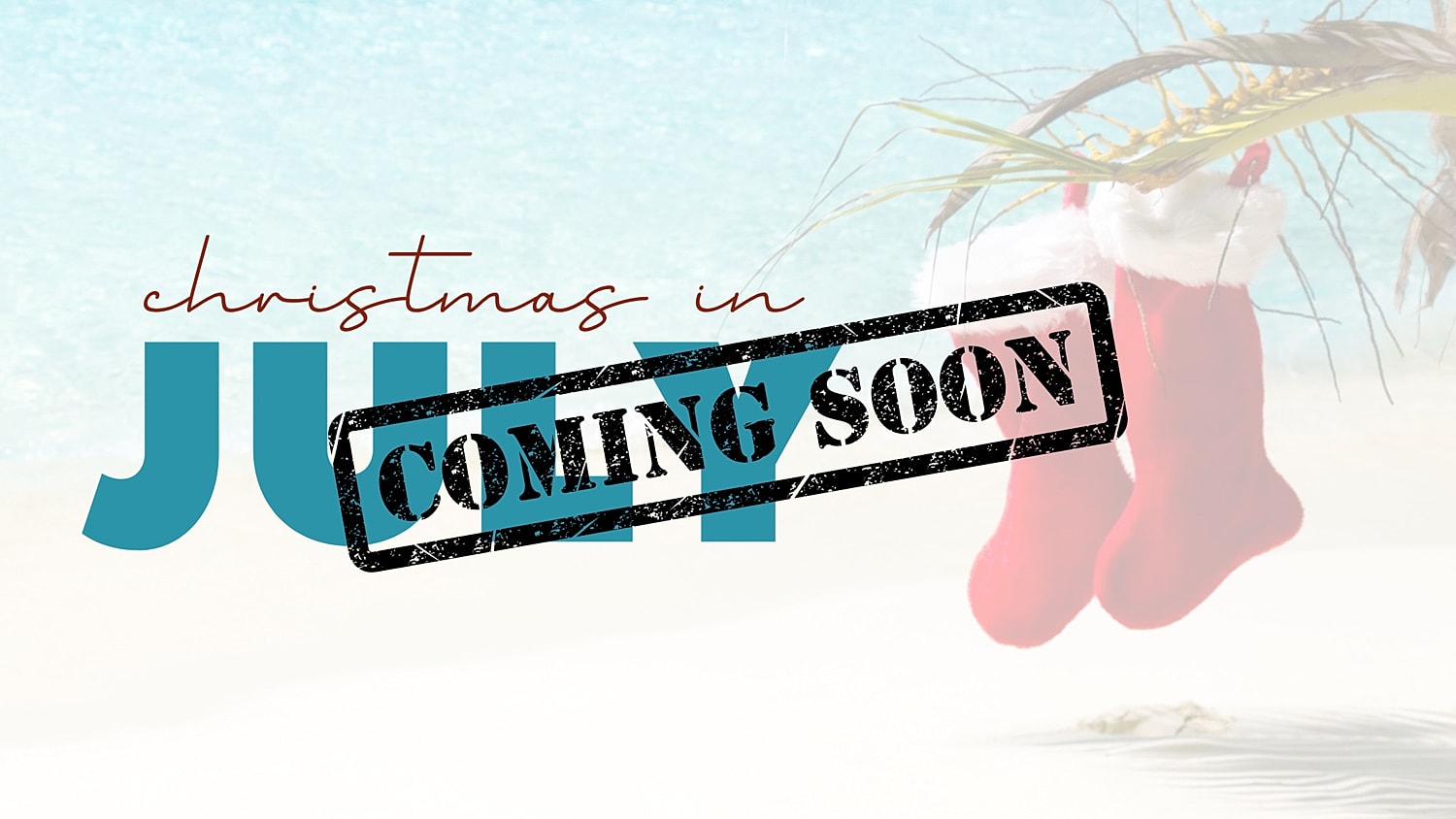 Christmas in July promotional announcement image.